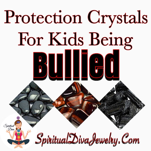 Protection Crystals For Kids Being Bullied - Spiritual Diva