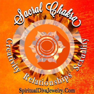 Sacral Chakra - Creativity Relationships Sexuality - Spiritual Diva